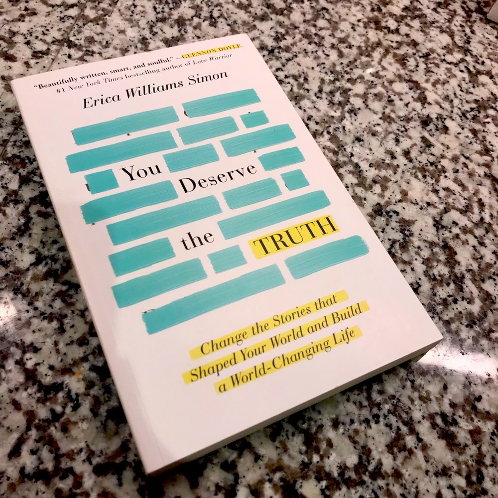 You Deserve the Truth: Change the Stories That Shaped Your World…